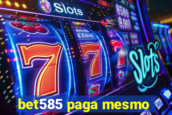 bet585 paga mesmo